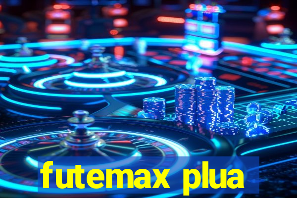 futemax plua